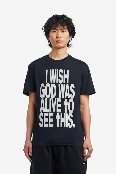 I WISH GOD WAS ALIVE TO SEE THIS SS TEE