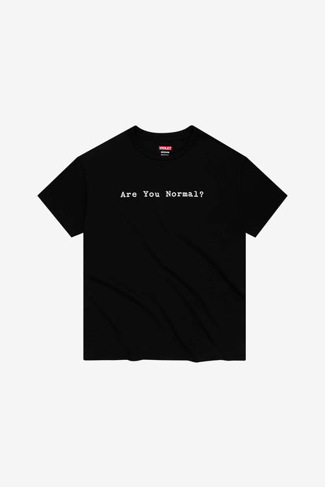 ARE YOU NORMAL? T-SHIRT